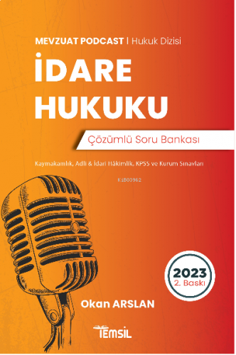 Mevzuat Podcast İdare Hukuku ;Çözümlü Soru Bankası (Kaymakamlık, Adli 