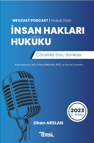 Mevzuat Podcast İnsan Hakları Hukuku ;Çözümlü Soru Bankası (Kaymakamlı