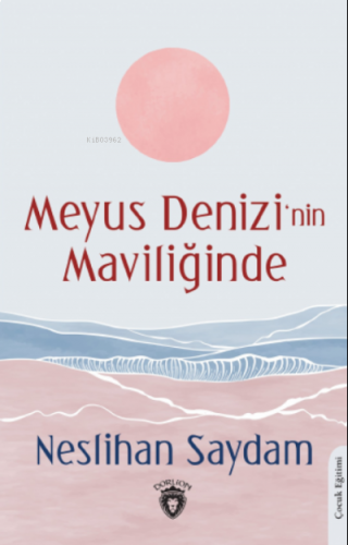 Meyus Denizi’nin Maviliğinde