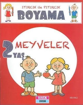 Meyveler - Itırcık İle Pıtırcık Boyama 2 Yaş