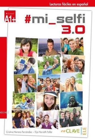 Mi Selfi 3.0 A1+ (Lecturas Faciles En Espanol)