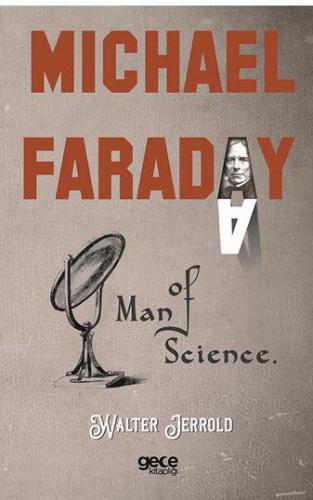 Michael Faraday, Man Of Science