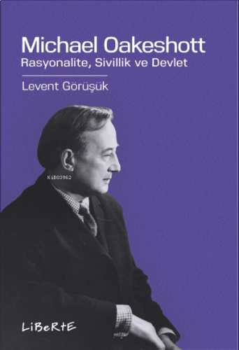 Michael Oakeshott;Rasyonalite, Sivillik ve Devlet