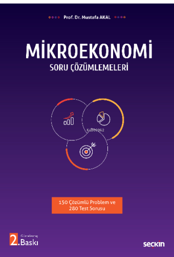 Mikroekonomi Soru Çözümlemeleri;150 Çözümlü Problem ve 280 Test Sorusu