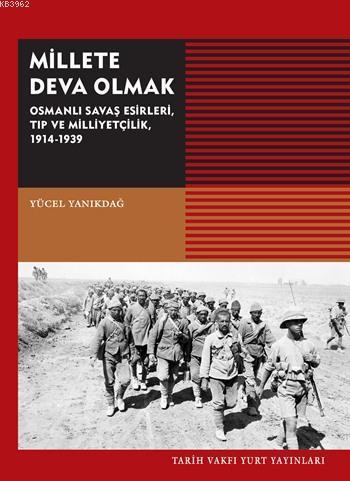 Millete Deva Olmak; Osmanlı Savaş Esirleri, Tıp ve Milliyetçilik, 1914