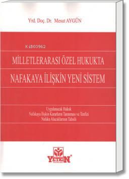 Milletlerarası Özel Hukukta Nafakaya İlişkin Yeni Sistem