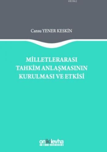 Milletlerarası Tahkim Anlaşmasının Kurulması ve Etkisi