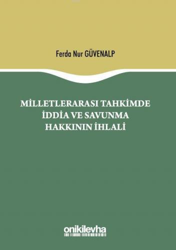 Milletlerarası Tahkimde İddia ve Savunma Hakkının İhlali