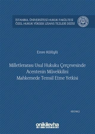 Milletlerarası Usul Hukuku Çerçevesinde Acentenin Müvekkilini