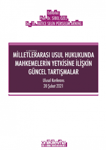 Milletlerarası Usul Hukukunda Mahkemelerin Yetkisine İlişkin Güncel Ta