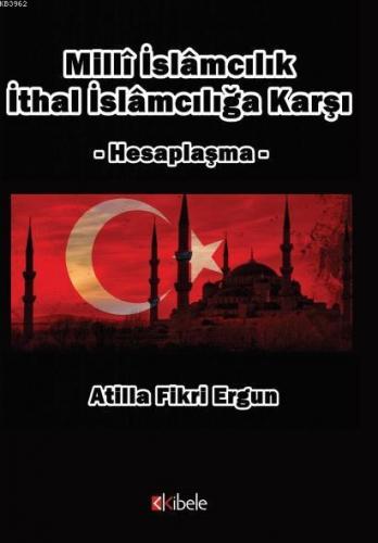 Milli İslamcılık İthal İslamcılığa Karşı