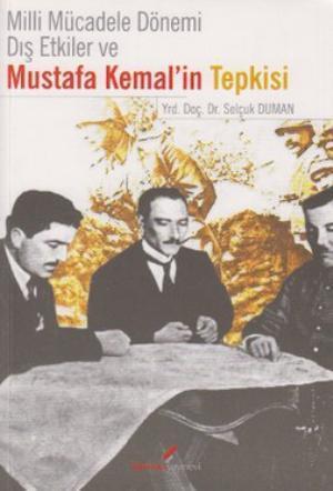 Milli Mücadele Dönemi Dış Etkiler ve Mustafa Kemal'in Tepkisi