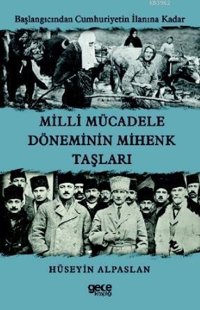 Millî Mücadele Döneminin Mihenk Taşları