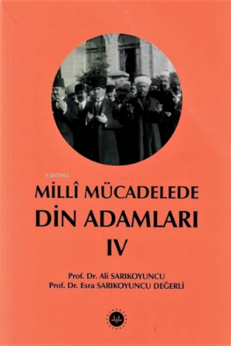 Milli Mücadelede Din Adamları Cilt IV