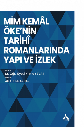 Mim Kemal Öke'nin Tarihi Romanlarında Yapı ve İzlek