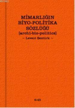 Mimarlığın Biyo-Politika Sözlüğü