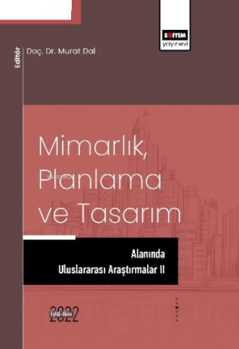 Mimarlık Planlama ve Tasarım Alanında Uluslararası Araştırmalar II