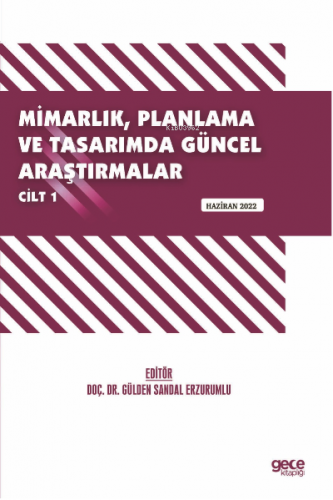 Mimarlık, Planlama ve Tasarımda Güncel Araştırmalar – I / Haziran 2022