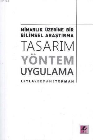 Mimarlık Üzerine Bir Bilimsel Araştırma - Tasarım Yöntem Uygulama