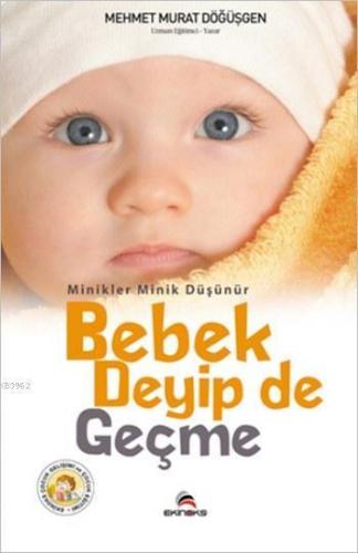 Minikler Minik Düşünür - Bebek Deyip De Geçme