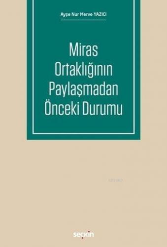 Miras Ortaklığının Paylaşmadan Önceki Durumu