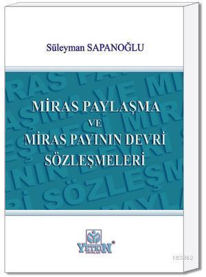 Miras Paylaşma ve Miras Payının Devri Sözleşmeleri