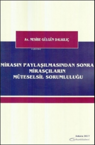 Mirasın Paylaşılmasından Sonra Mirasçıların Müteselsil Sorumluluğu