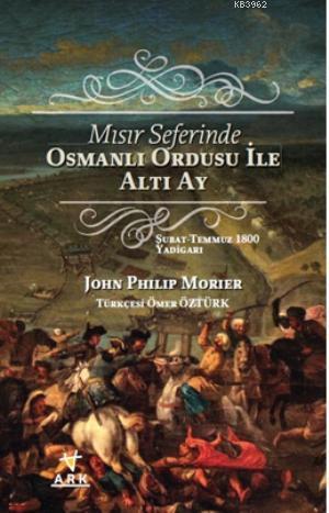 Mısır Seferinde Osmanlı Ordusu ile Altı Ay