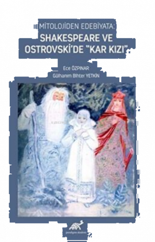 Mitolojiden Edebiyata: Shakespeare ve Ostrovski’de “Kar Kızı”