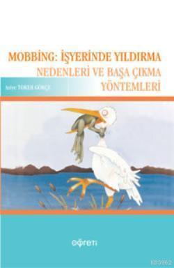 Mobbing: İşyerinde Yıldırma Nedenleri ve Başa Çıkma Yöntemleri