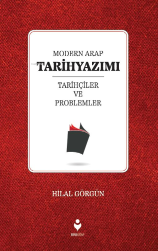 Modern Arap Tarihyazımı Tarihçiler Ve Problemler