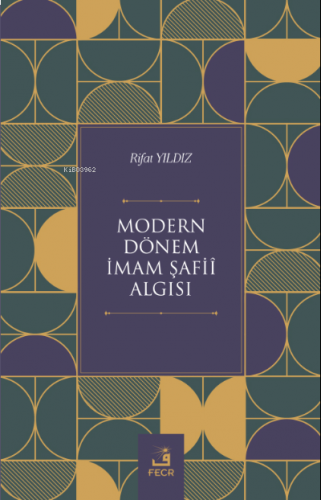 Modern Dönem İmam Şafiî Algısı