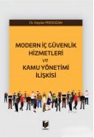 Modern İç Güvenlik Hizmetleri ve Kamu Yönetimi İlişkisi