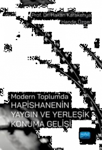 Modern Toplumda Hapishanenin Yaygın ve Yerleşik Konuma Gelişi