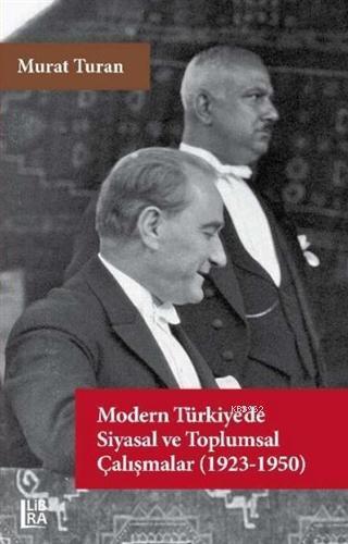 Modern Türkiye'de Siyasal ve Toplumsal Çalışmalar (1923-1950)