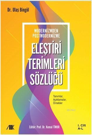 Modernizmden Postmodernizme Eleştiri Terimleri Sözlüğü -1. Cilt