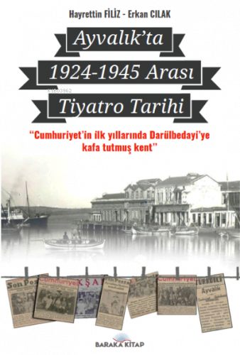 Mondros’tan Lozana ;Ayvalık’ta 1924-1945 Arası Tiyatro