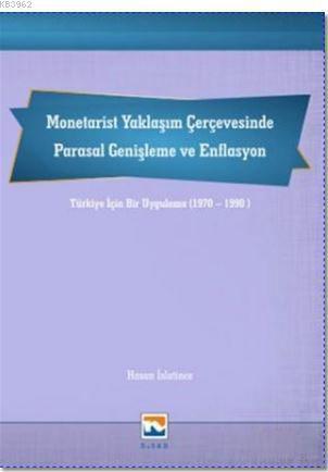 Monetarist Yaklaşım Çerçevesinde Parasal Genişleme ve Enflasyon