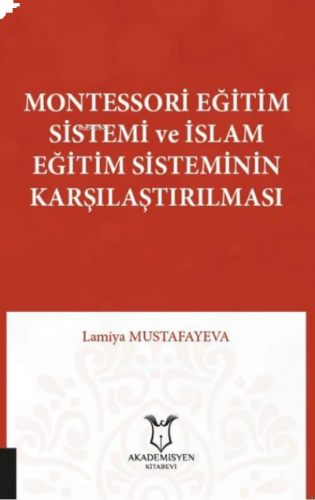 Montessori Eğitim Sistemi ve İslam Eğitim Sisteminin Karşılaştırılması