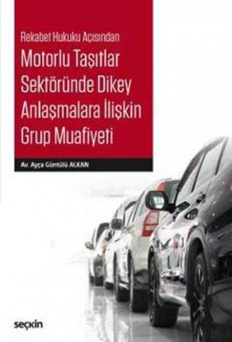 Motorlu Taşıtlar Sektöründe Dikey Anlaşmalara İlişkin Grup Muafiyeti