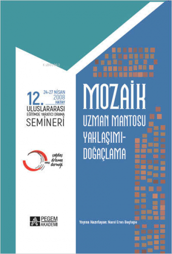 Mozaik 12. Uluslararası Yaratıcı Drama Semineri (24-27 Nisan 2008 Hata