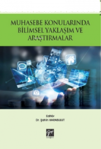 Muhasebe Konularında Bilimsel Yaklaşım ve Araştırmalar