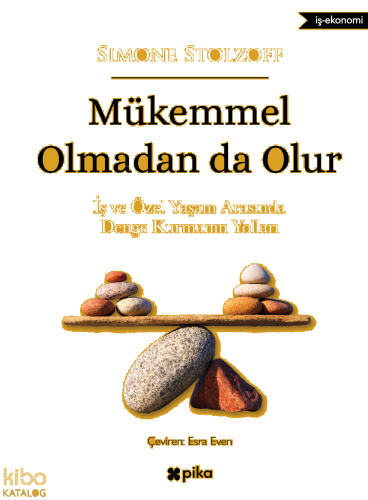 Mükemmel Olmadan da Olur;İç ve Özel Yaşam Arasında Denge Kurmanın Yolları