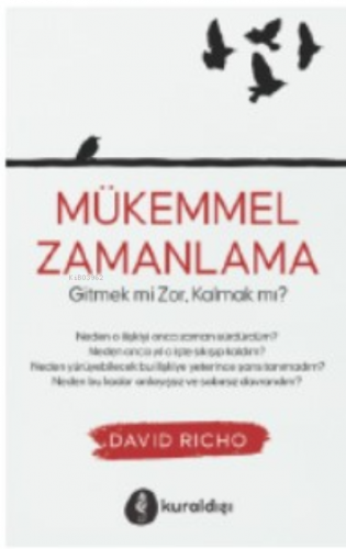 Mükemmel Zamanlama;Gitmek mi Zor, Kalmak mı?
