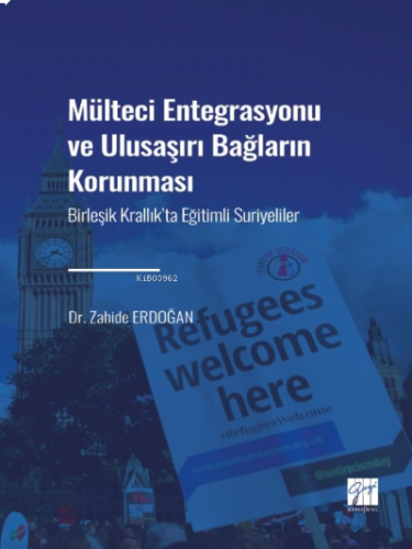 Mülteci Entegrasyonu ve Ulusaşırı Bağların Korunması ;Birleşik Krallık