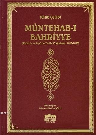 Müntehab-ı Bahriyye; Akdeniz ve Ege'nin Tarihi Coğrafyası 1645-1646