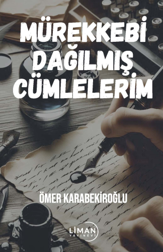 Mürekkebi Dağılmış Cümlelerim