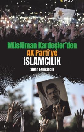 Müslüman Kardeşler'den Ak Parti'ye İslamcılık