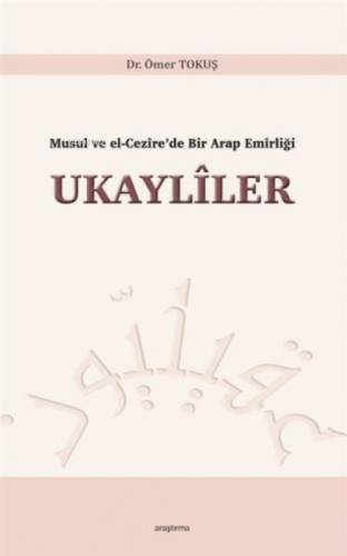 Musul ve El-Cezîre'de Bir Arap Emîrliği Ukaylîler