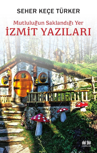 Mutluluğun Saklandığı Yer İzmit Yazıları